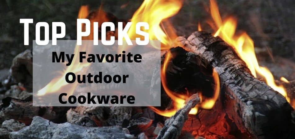Must Have Outdoor Cookware